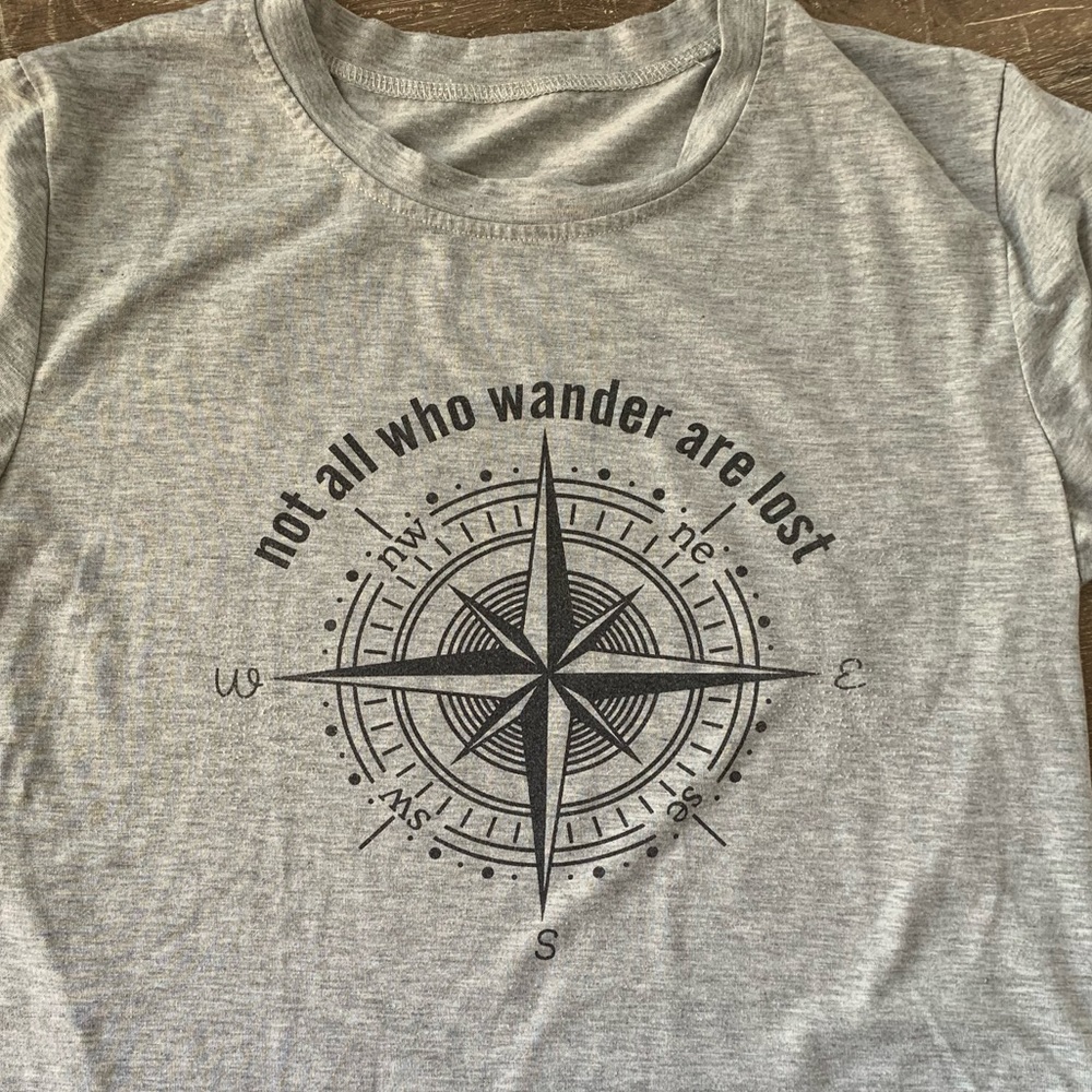 “Not all who wander are lost” t shirt